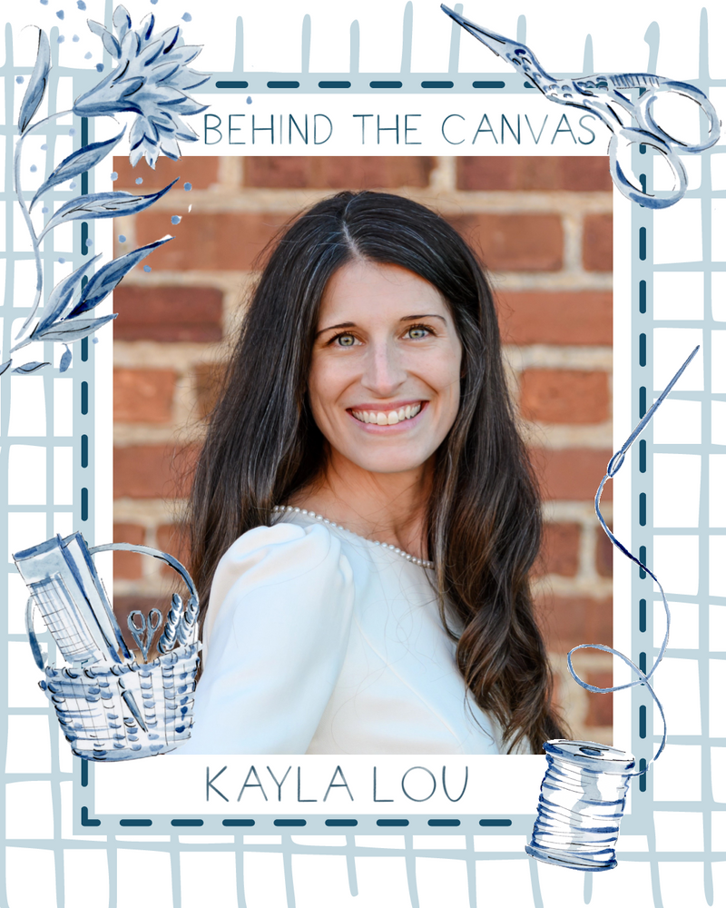 Behind the Canvas - Kayla Lou Designs