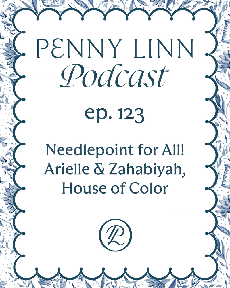 Penny Linn Podcast Ep. 123: Needlepoint for All! Arielle & Zahabiyah - House of Color
