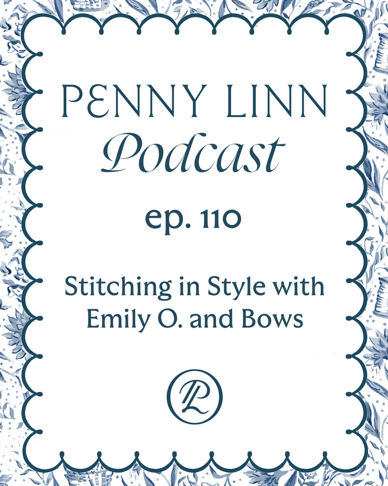 Penny Linn Podcast Ep. 110: Stitching in Style with Emily O. and Bows