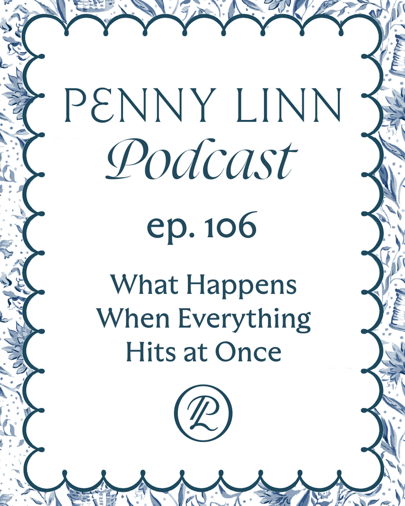Penny Linn Podcast Ep. 106: What Happens When Everything Hits at Once