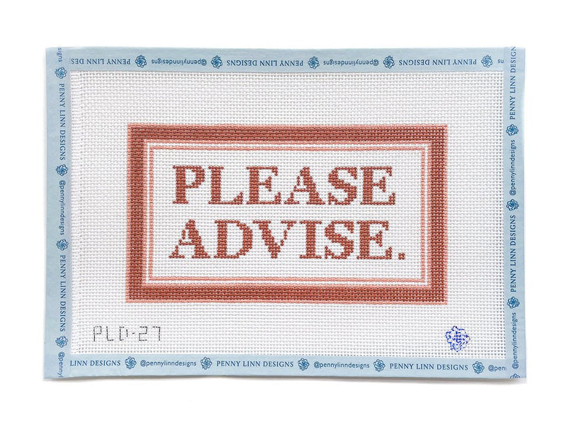 Please Advise Hand Painted Needlepoint Canvas - Penny Linn Designs