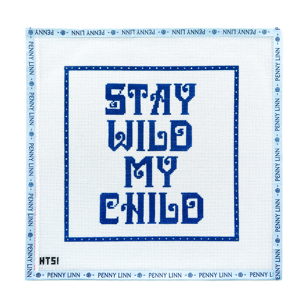 Stay Wild My Child