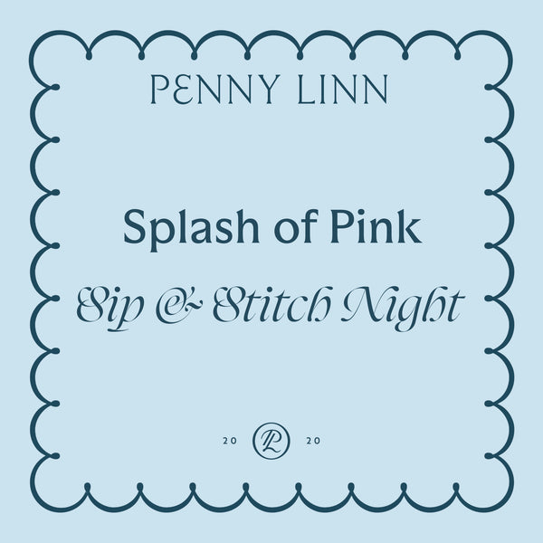Splash of Pink Sip N' Stitch Night