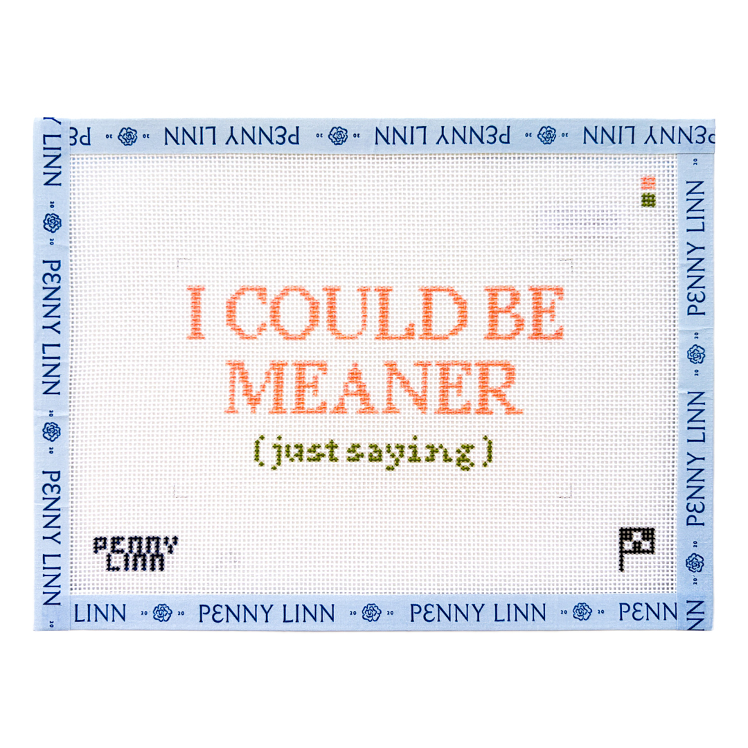 I Could Be Meaner (Just Saying)