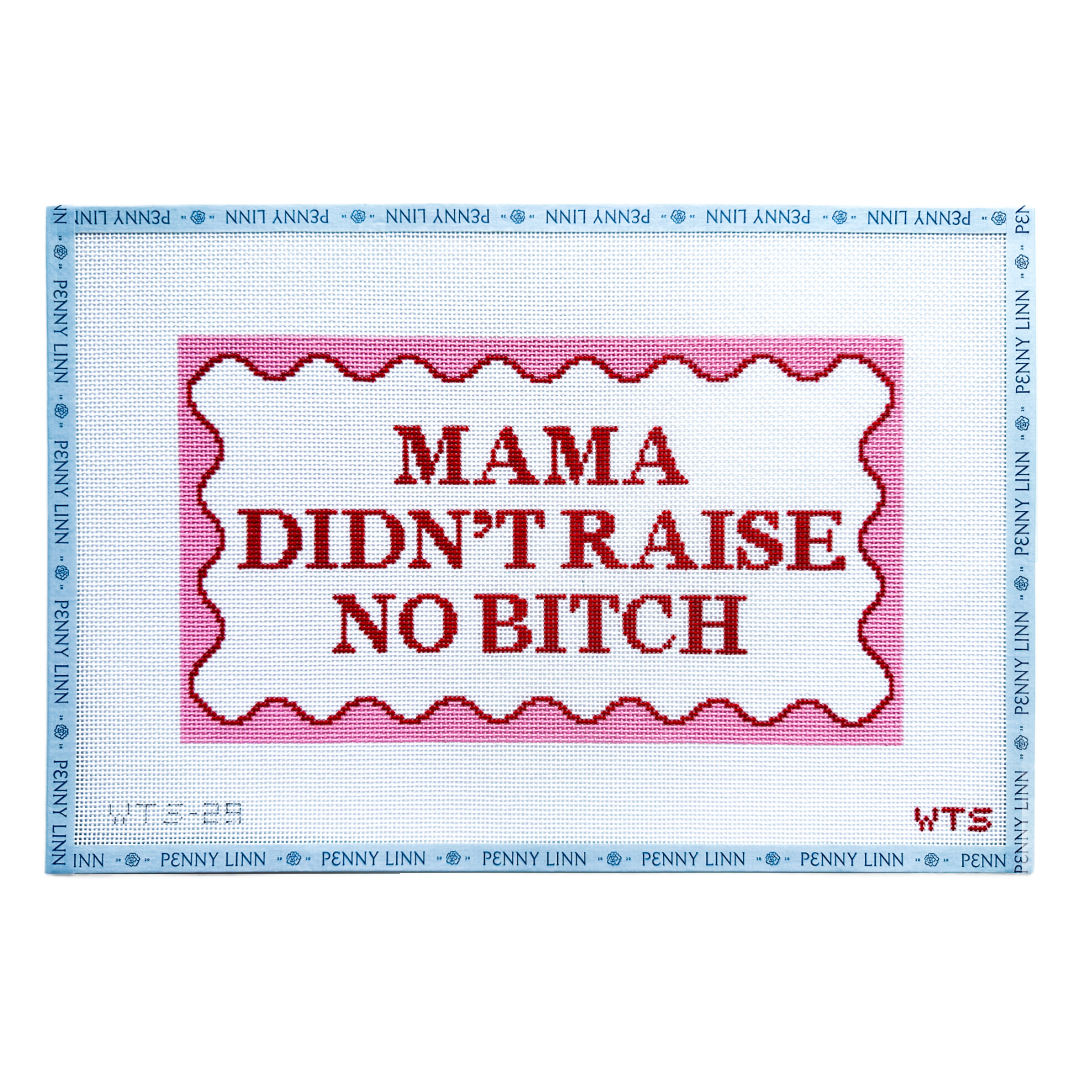 Mama Didn't Raise No Bitch