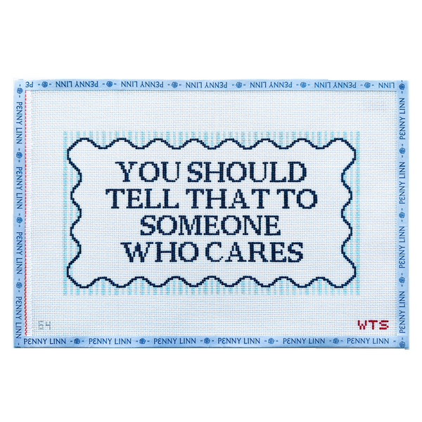 Tell That to Someone Who Cares