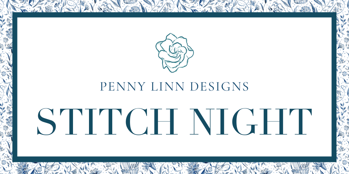 Stitch Night - Penny Linn Designs - Penny Linn Designs